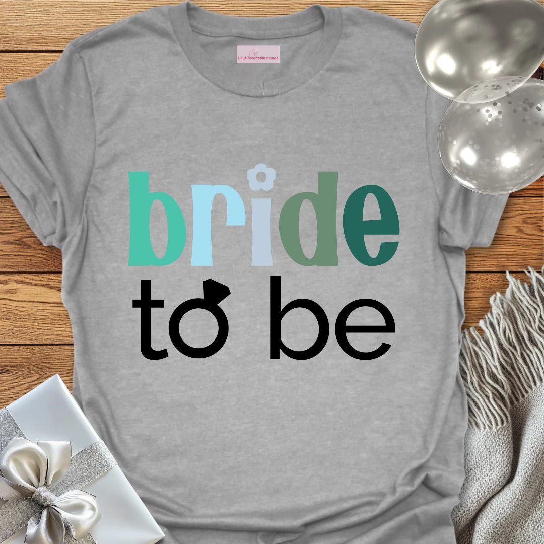 Bride to Be Wedding T-Shirt
