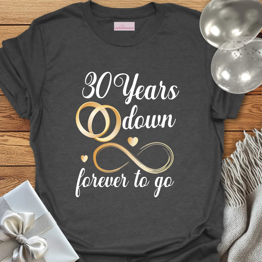 30 Years Down, Forever to Go - 30th Wedding Anniversary T-Shirt