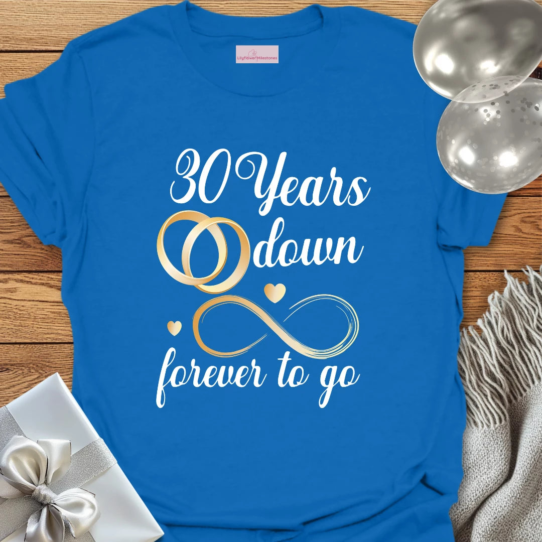 30 Years Down, Forever to Go - 30th Wedding Anniversary T-Shirt