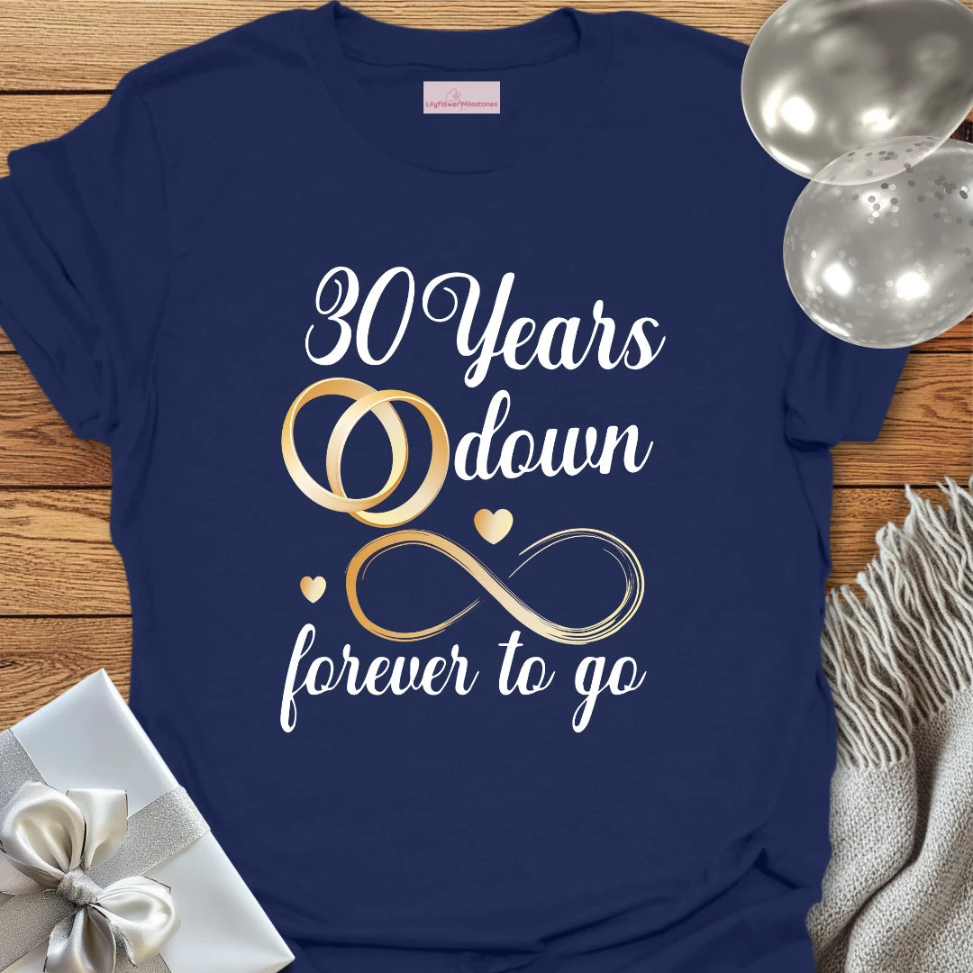30 Years Down, Forever to Go - 30th Wedding Anniversary T-Shirt