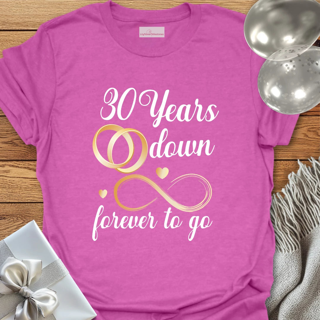 30 Years Down, Forever to Go - 30th Wedding Anniversary T-Shirt