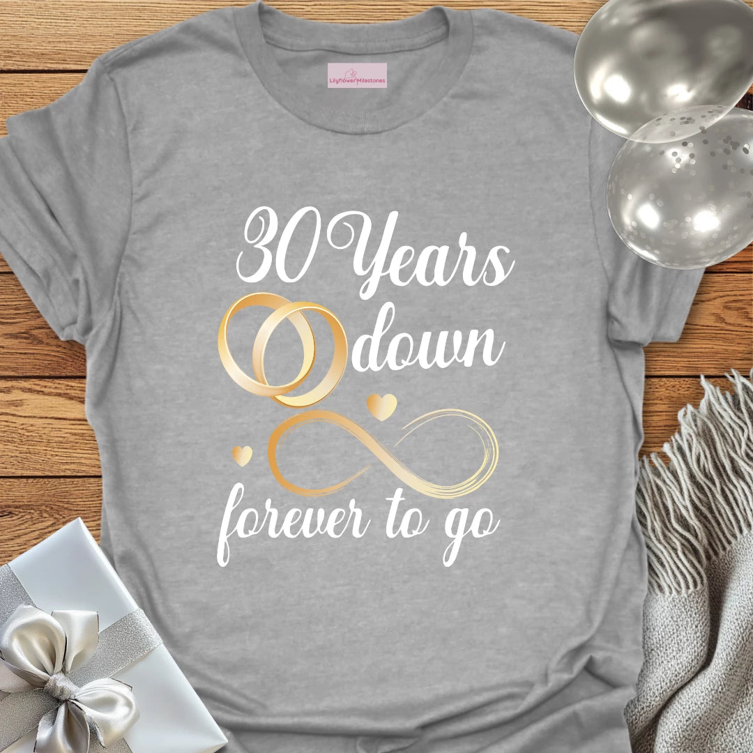 30 Years Down, Forever to Go - 30th Wedding Anniversary T-Shirt