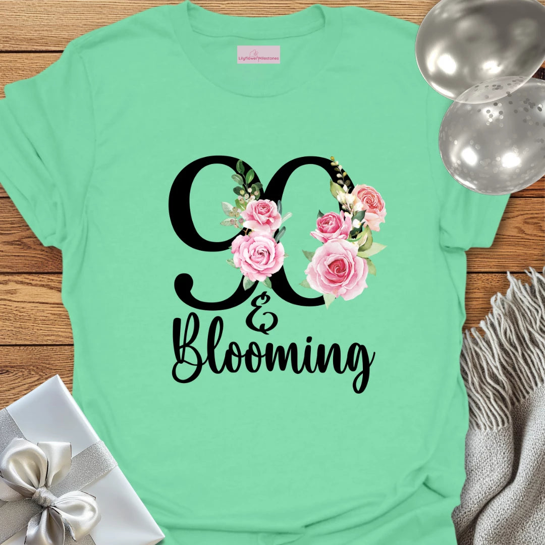 90 & Blooming - 90th Birthday T-Shirt