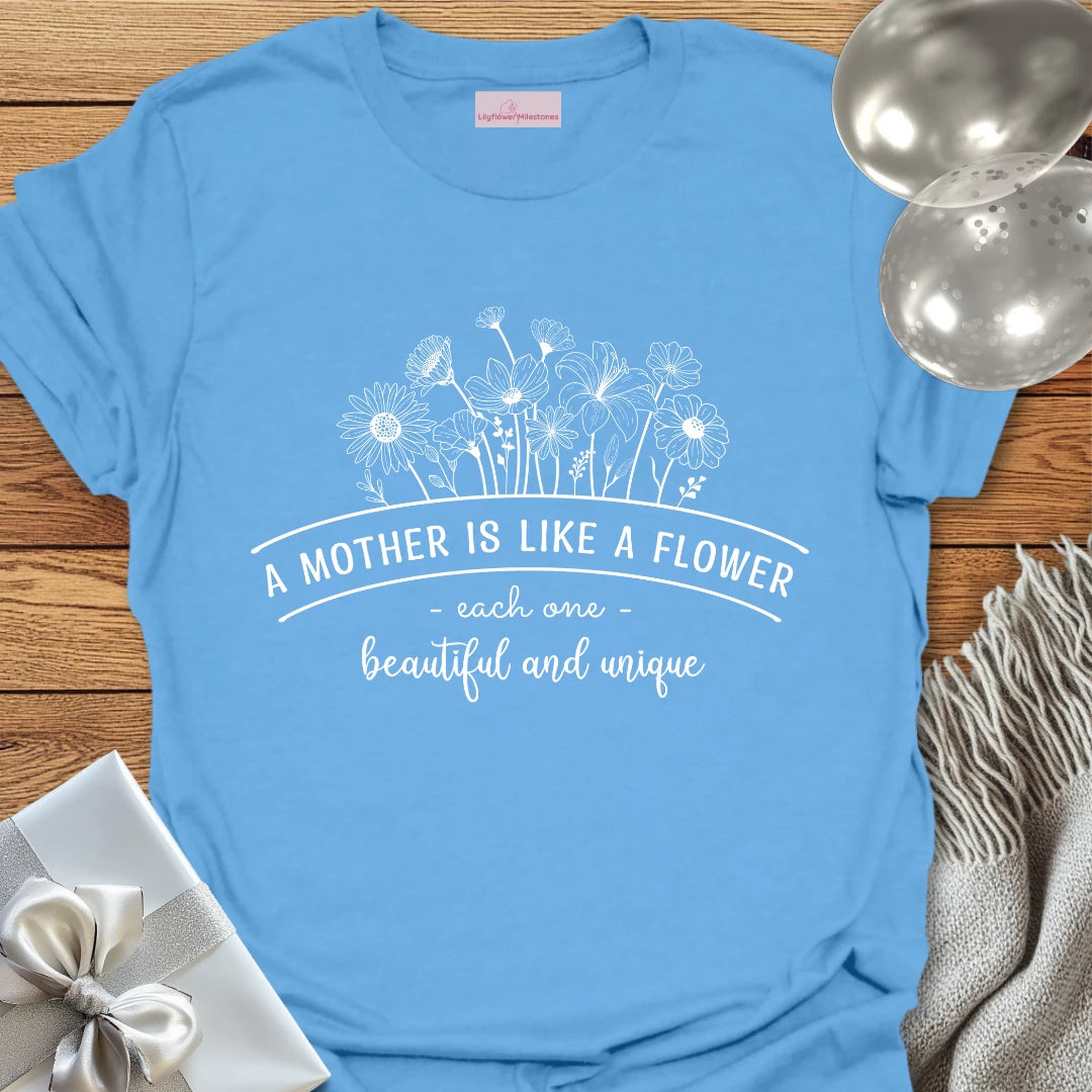 A Mother is Like a Flower T-Shirt