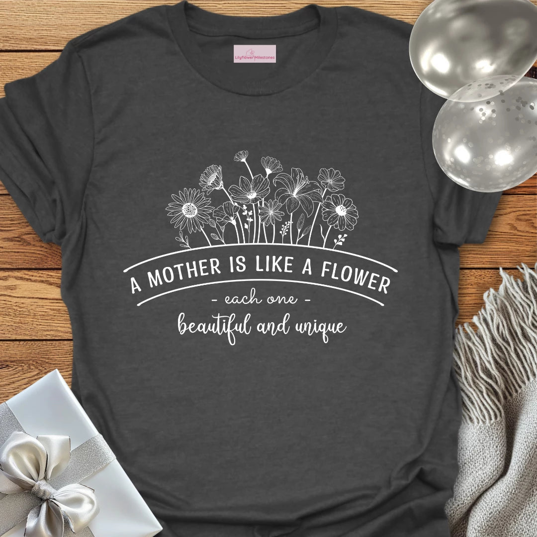 A Mother is Like a Flower T-Shirt