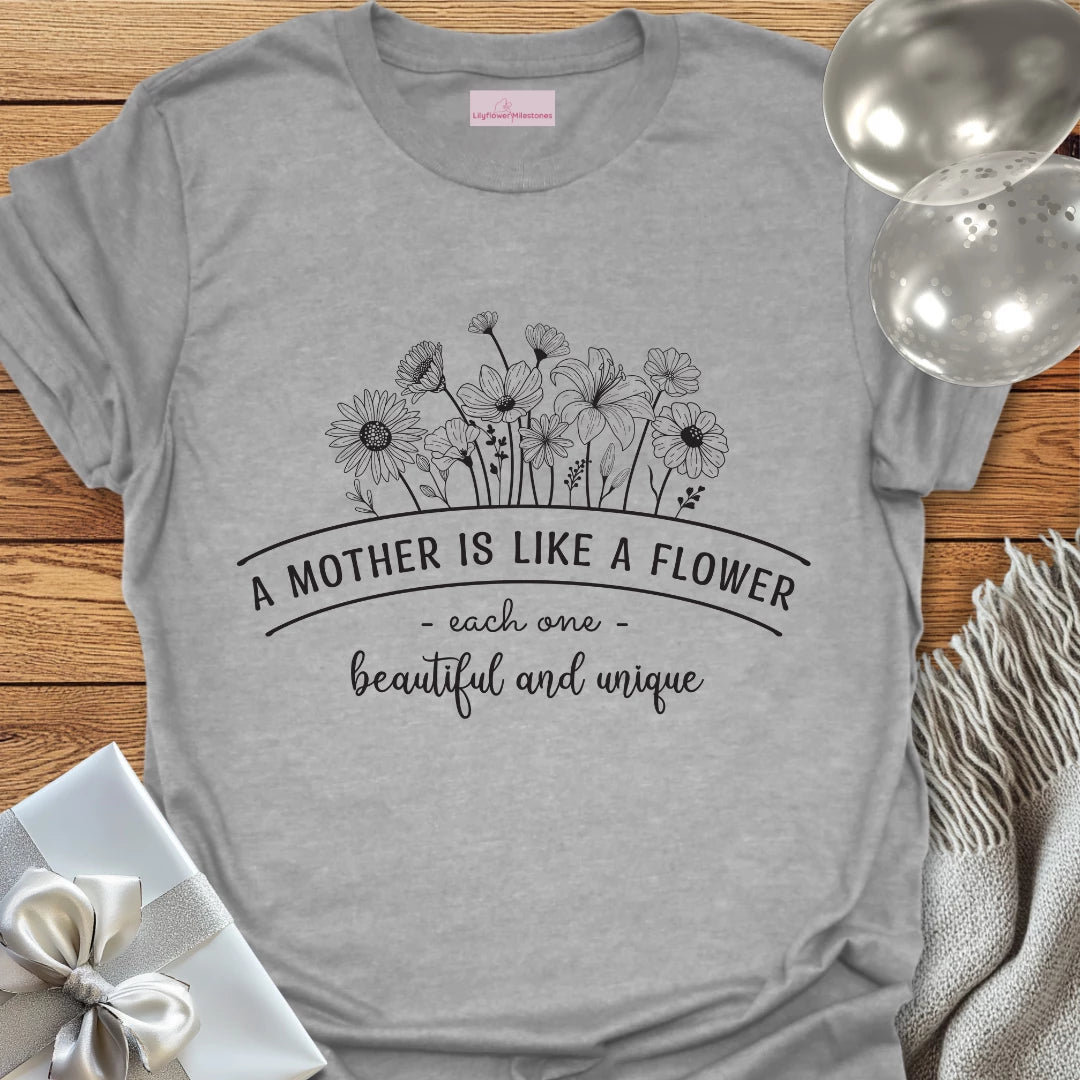 A Mother is Like a Flower T-Shirt