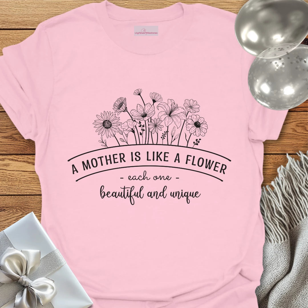 A Mother is Like a Flower T-Shirt