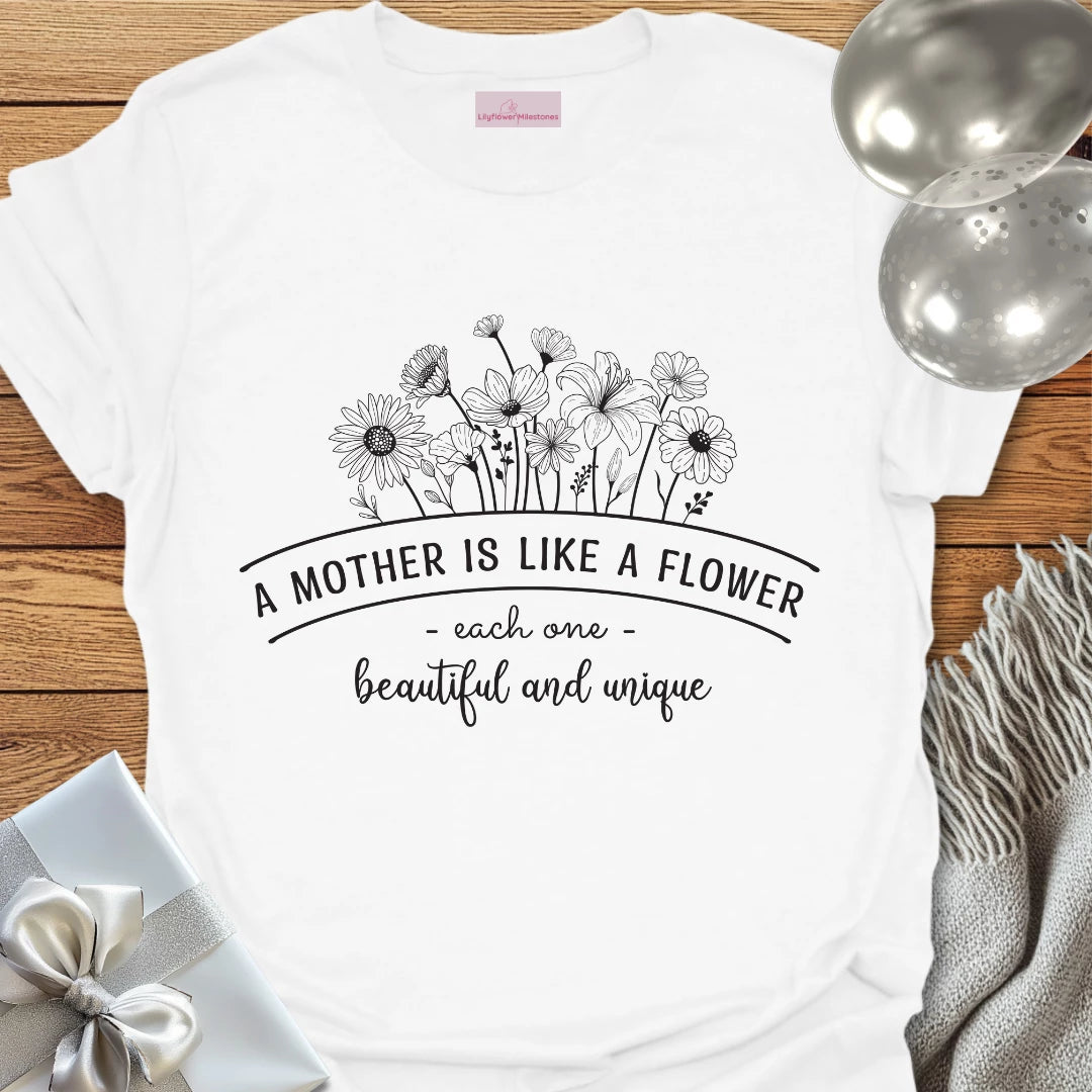 A Mother is Like a Flower T-Shirt