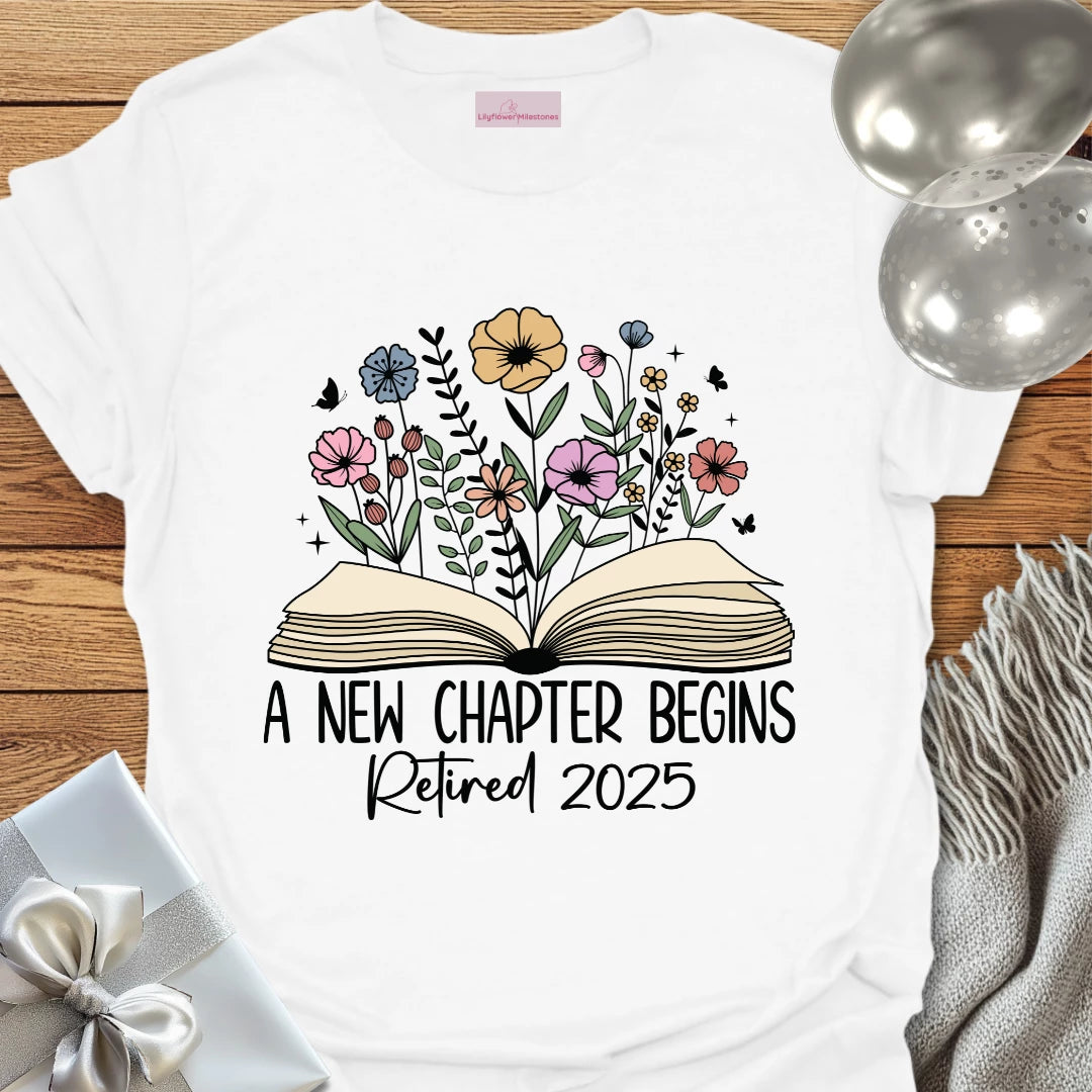 A New Chapter Begins, Retired 2025 - Retirement T-Shirt