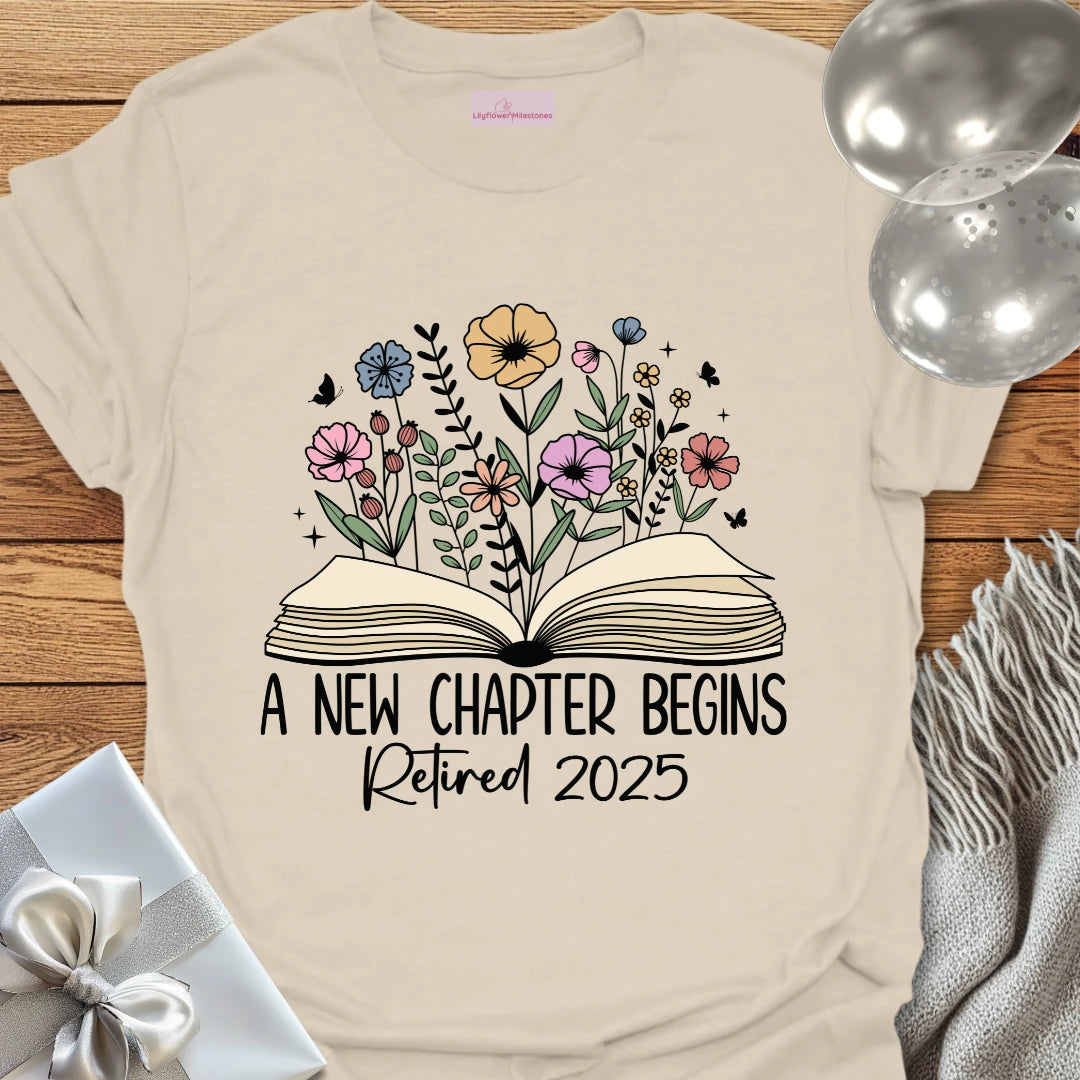 A New Chapter Begins, Retired 2025 - Retirement T-Shirt