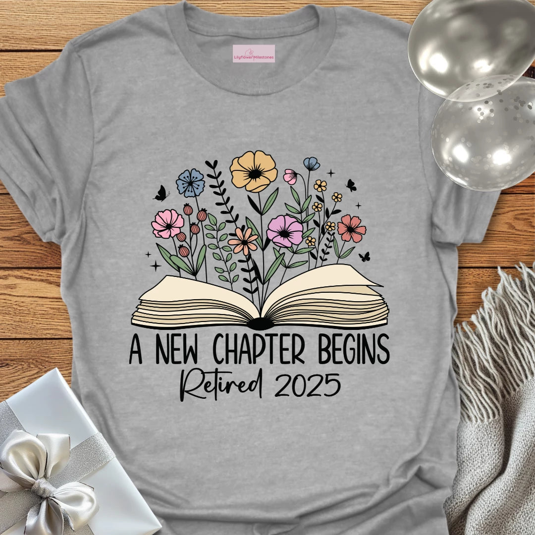 A New Chapter Begins, Retired 2025 - Retirement T-Shirt