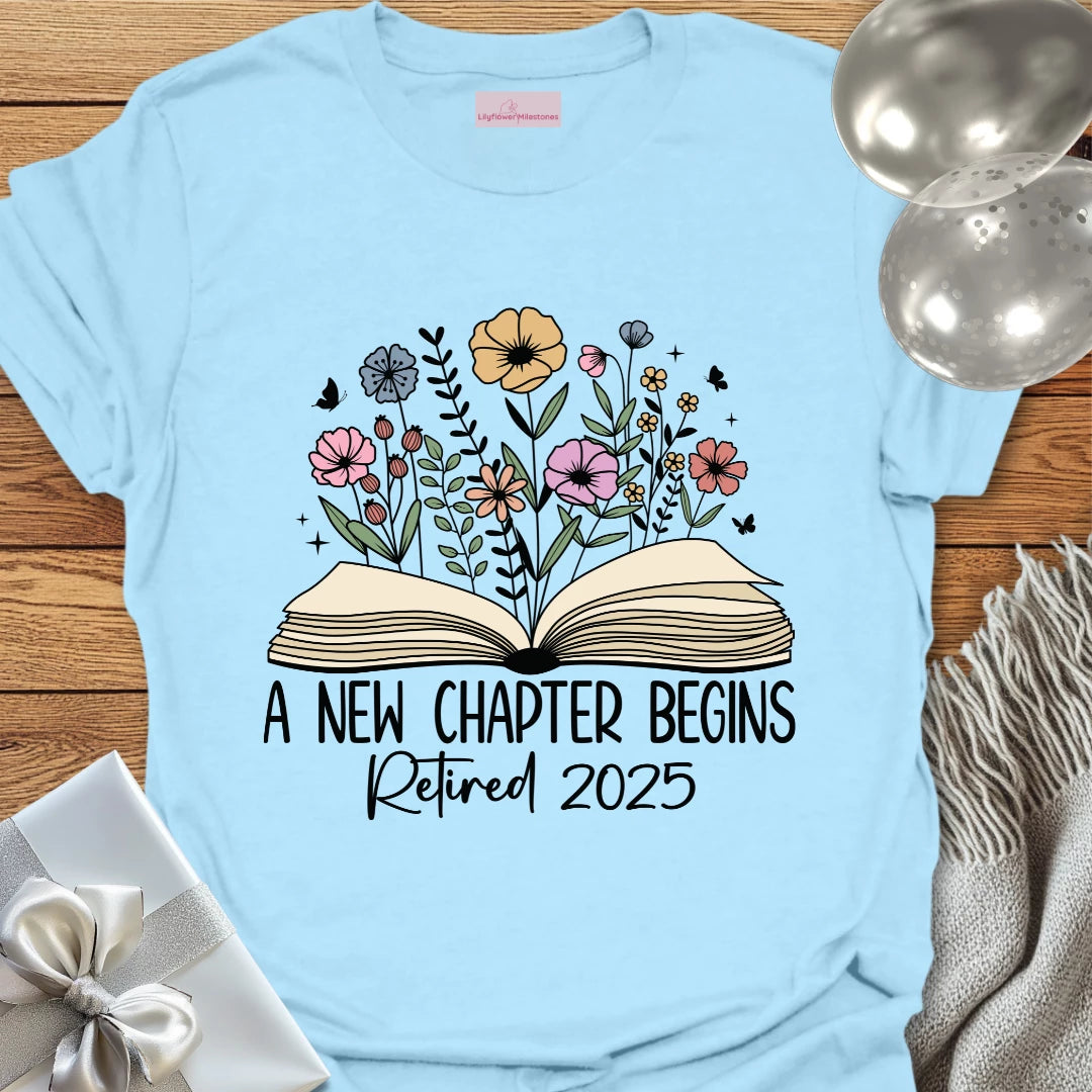 A New Chapter Begins, Retired 2025 - Retirement T-Shirt