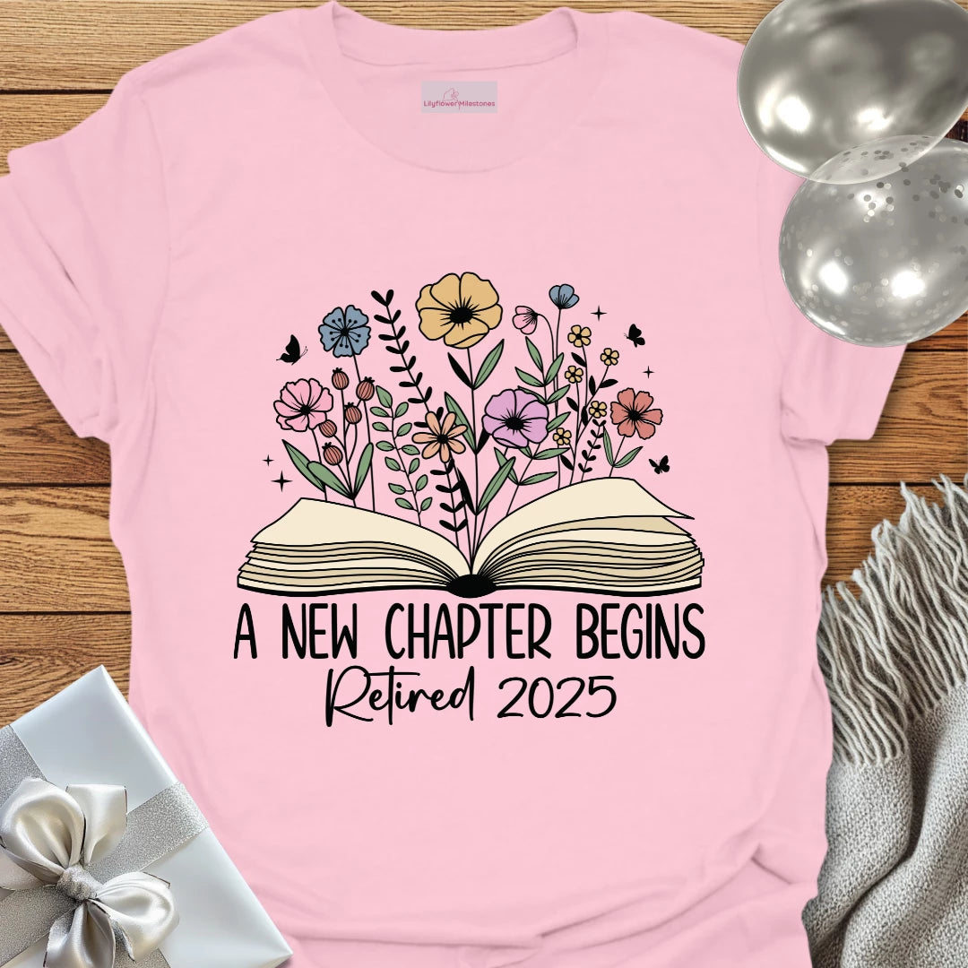 A New Chapter Begins, Retired 2025 - Retirement T-Shirt