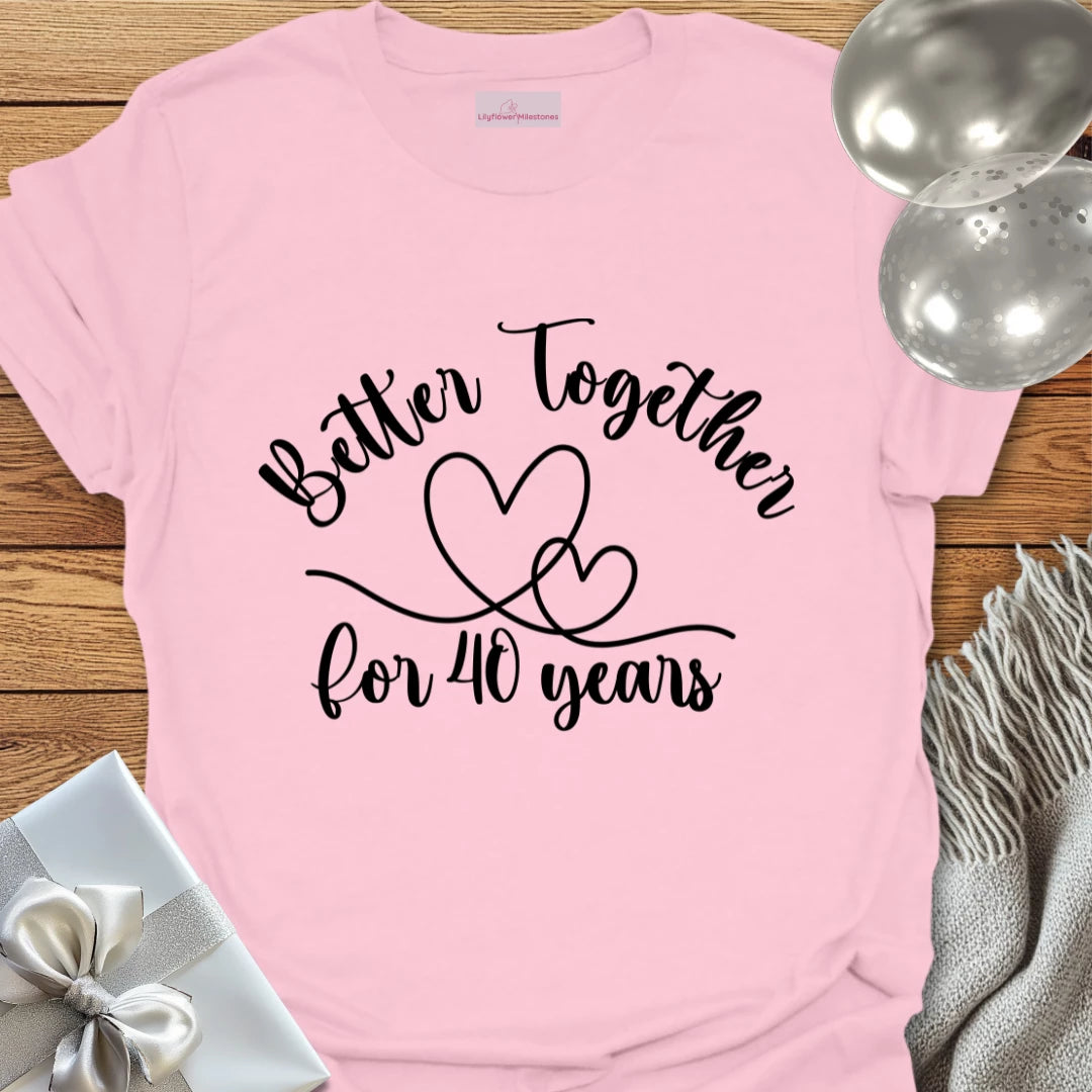 Better Together for 40 Years - 40th Wedding Anniversary T-Shirt
