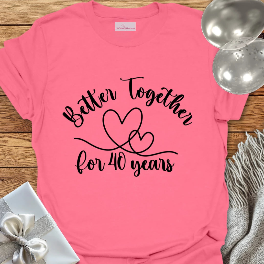 Better Together for 40 Years - 40th Wedding Anniversary T-Shirt
