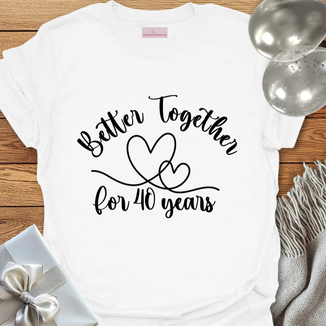 Better Together for 40 Years - 40th Wedding Anniversary T-Shirt