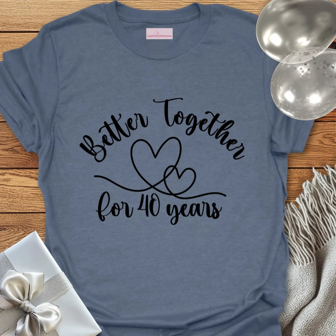 Better Together for 40 Years - 40th Wedding Anniversary T-Shirt