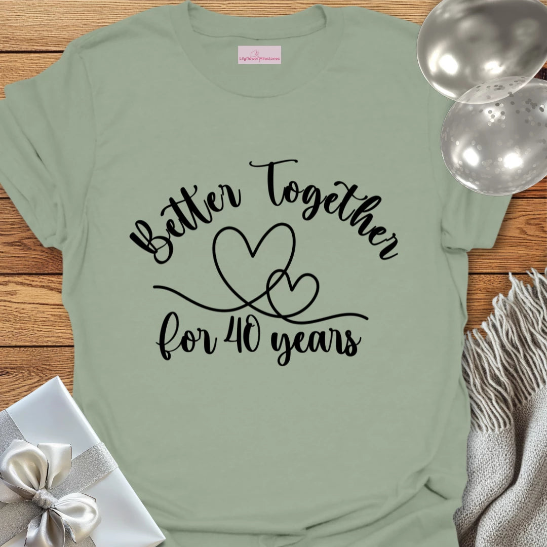 Better Together for 40 Years - 40th Wedding Anniversary T-Shirt
