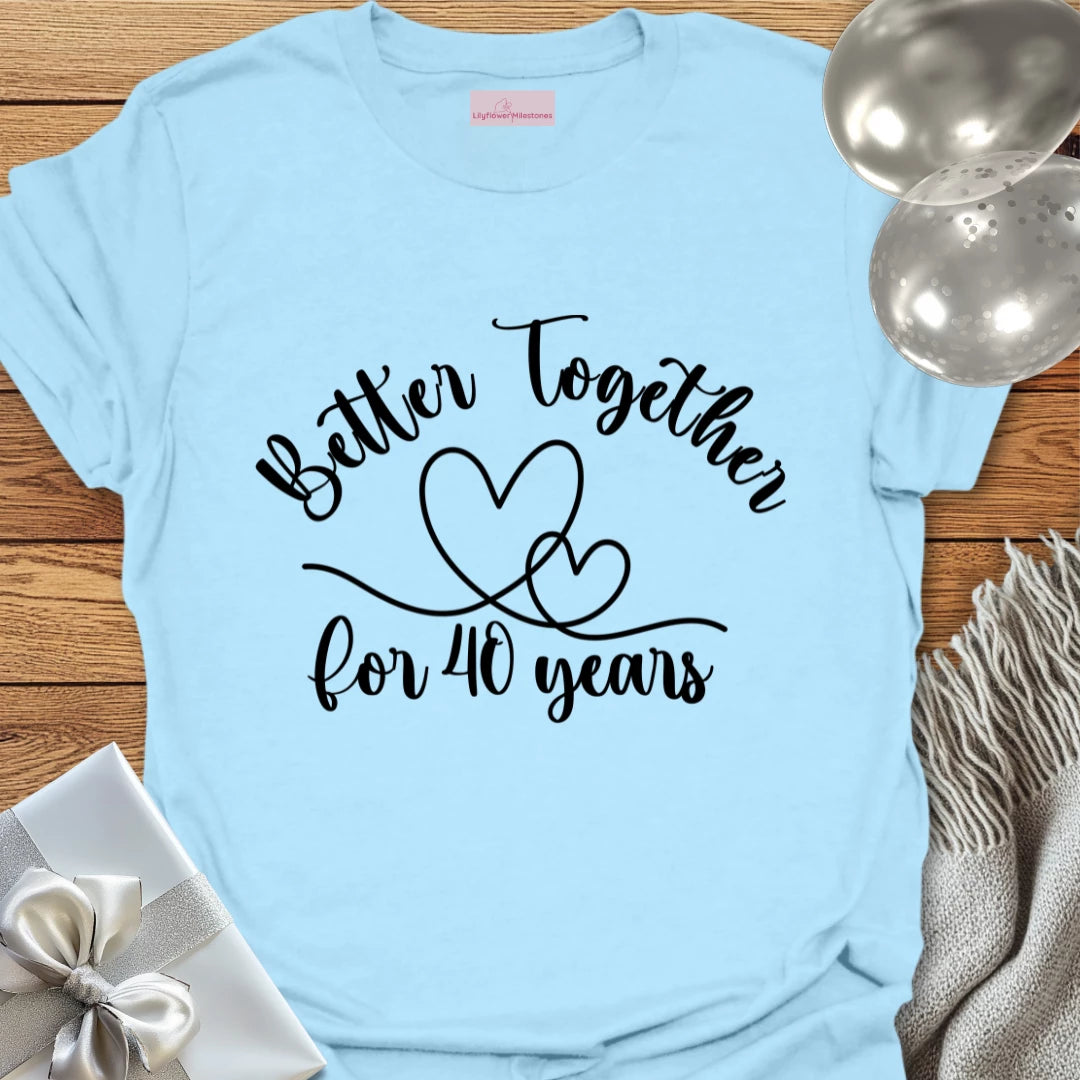 Better Together for 40 Years - 40th Wedding Anniversary T-Shirt