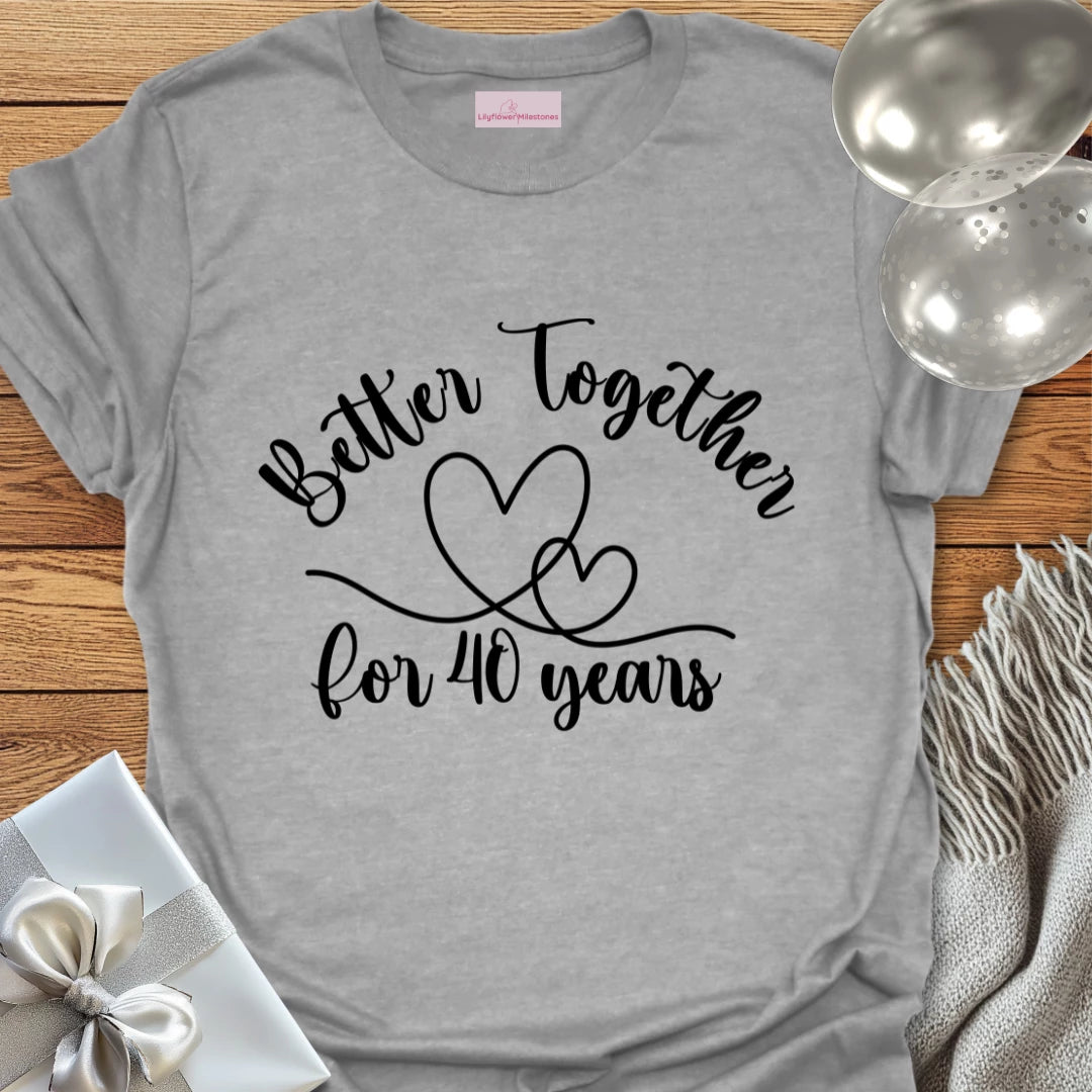 Better Together for 40 Years - 40th Wedding Anniversary T-Shirt