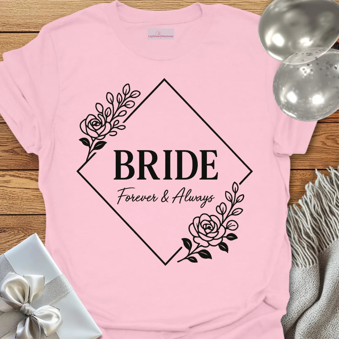 Bride - Forever & Always Wedding T-Shirt