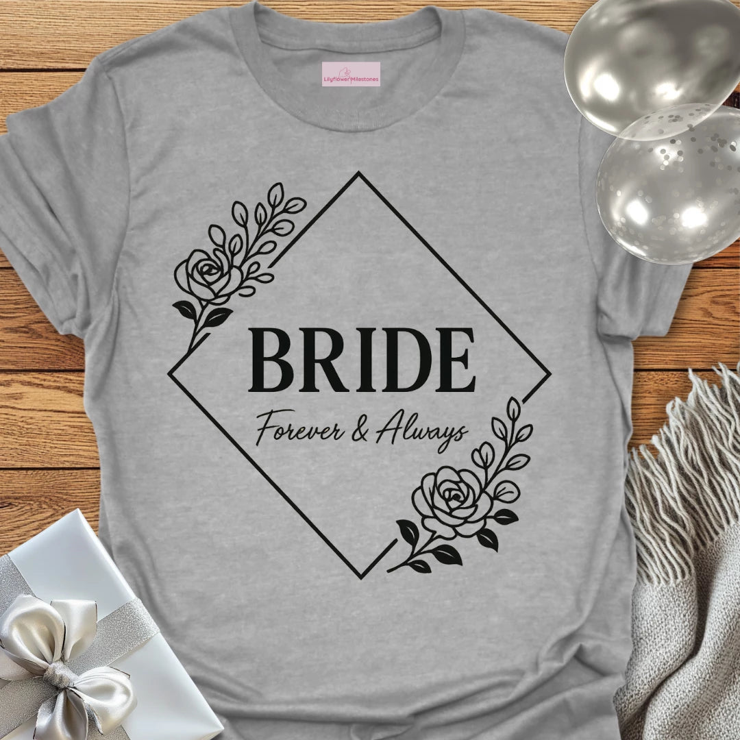 Bride - Forever & Always Wedding T-Shirt