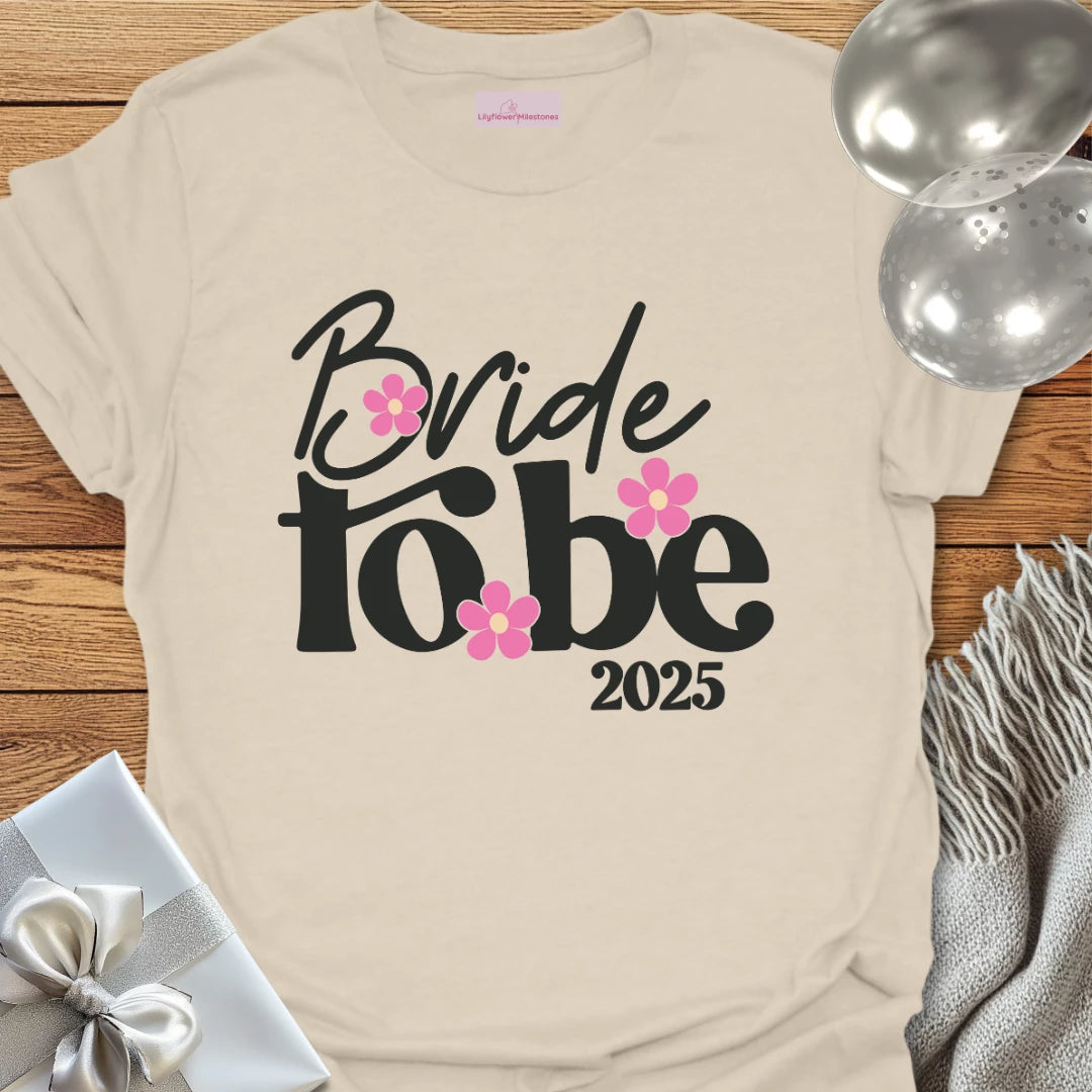 Bride to Be 2025 Floral Wedding T-Shirt