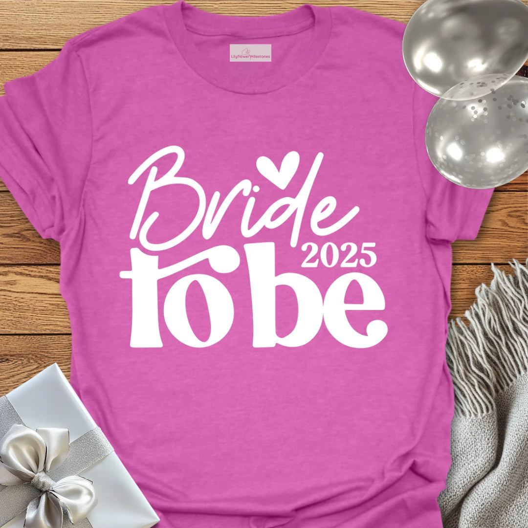Bride to Be 2025 - Wedding T-Shirt