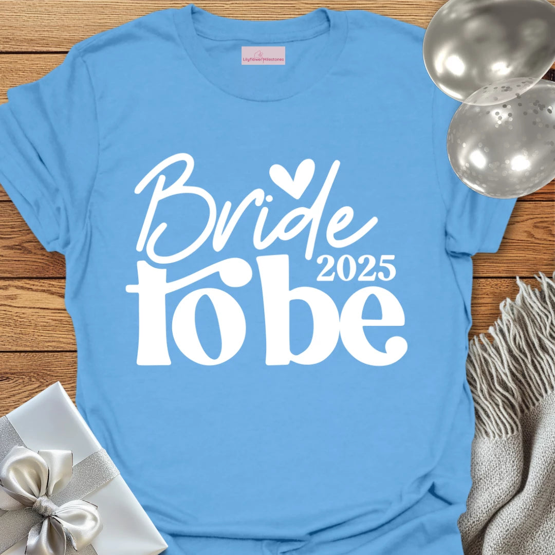 Bride to Be 2025 - Wedding T-Shirt