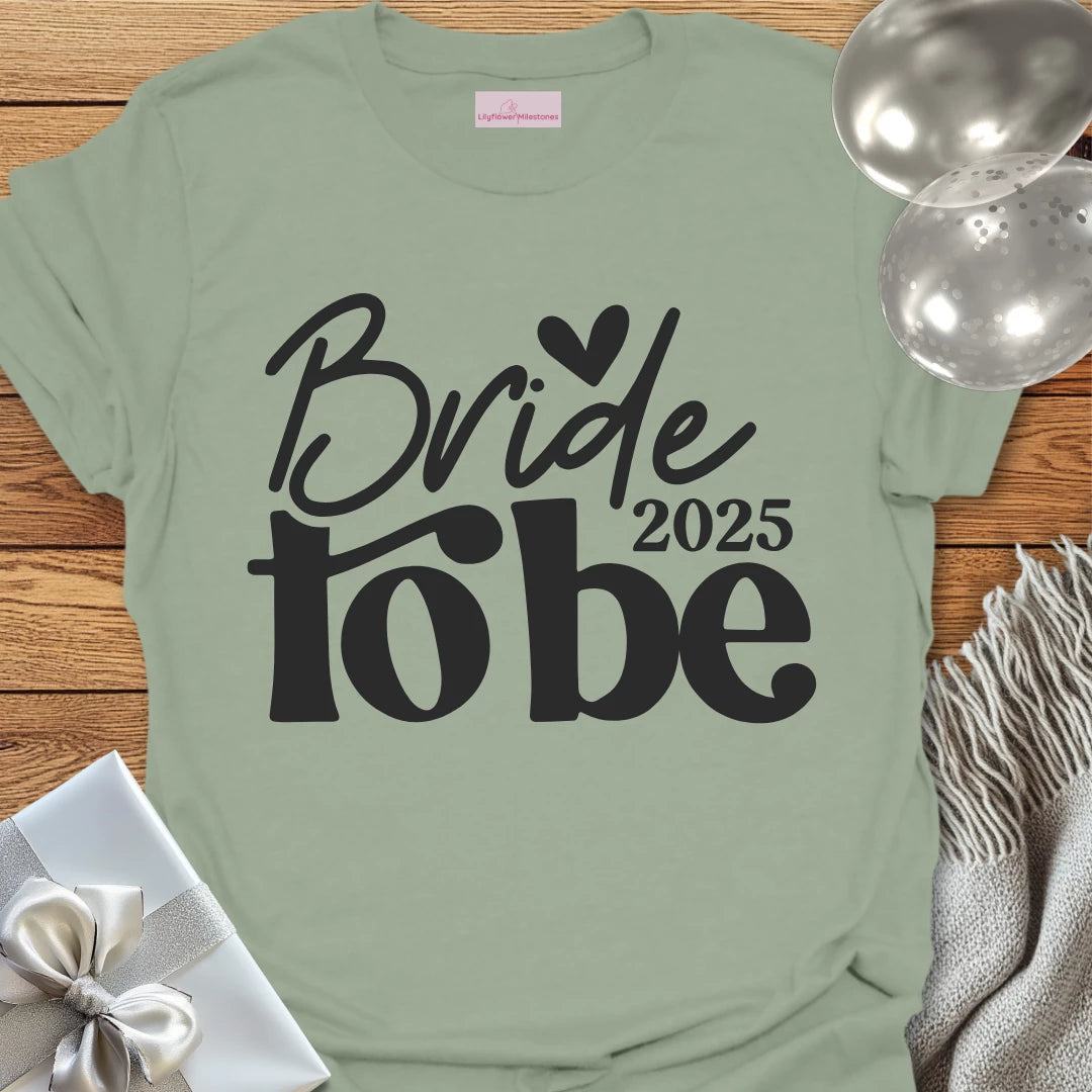 Bride to Be 2025 - Wedding T-Shirt