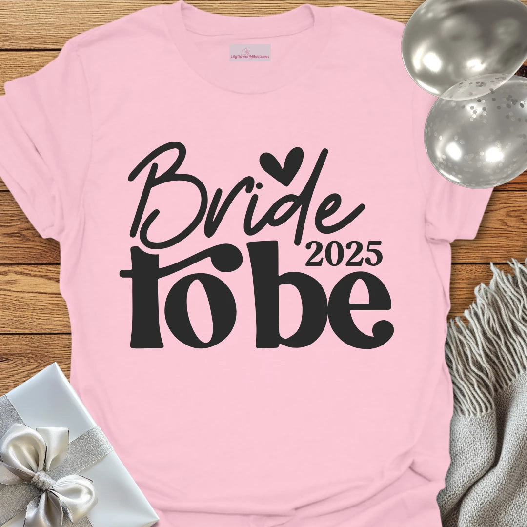 Bride to Be 2025 - Wedding T-Shirt