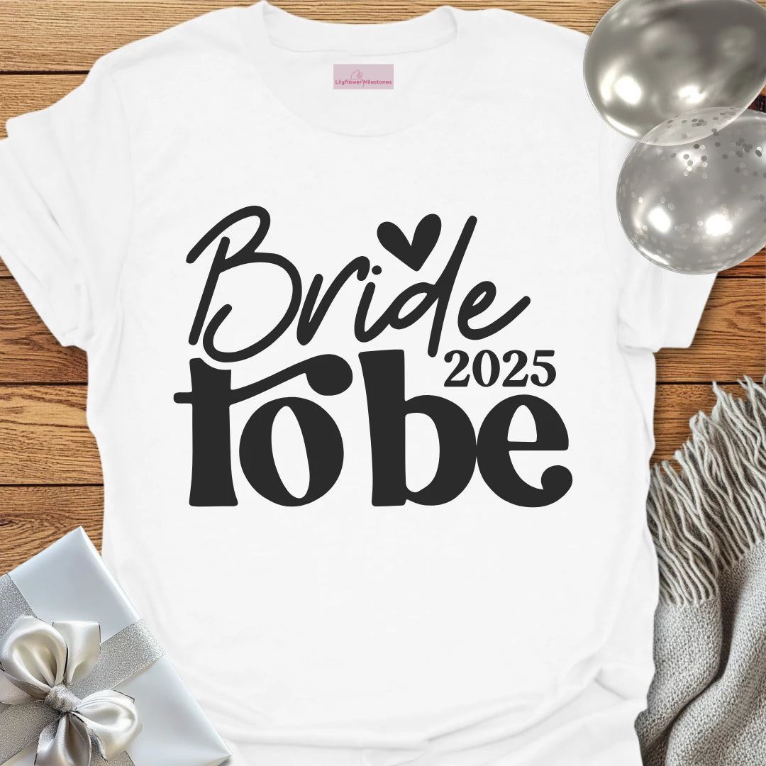 Bride to Be 2025 - Wedding T-Shirt