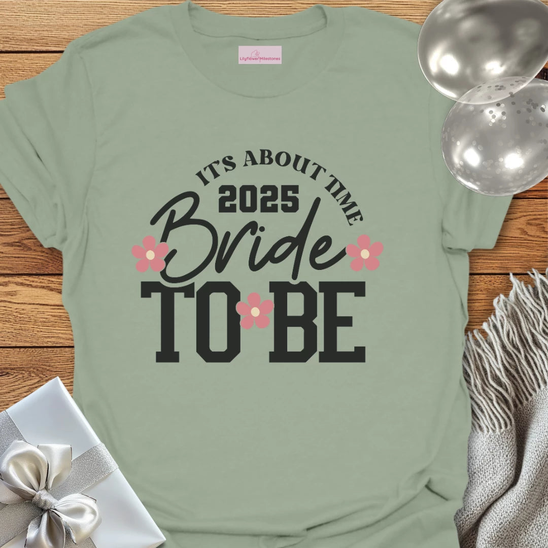 Bride to Be 2025 - It's About Damn Time (Floral) - Wedding T-Shirt