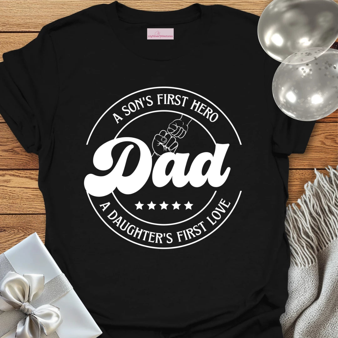 Dad, Son's First Hero, Daughter's First Love T-Shirt