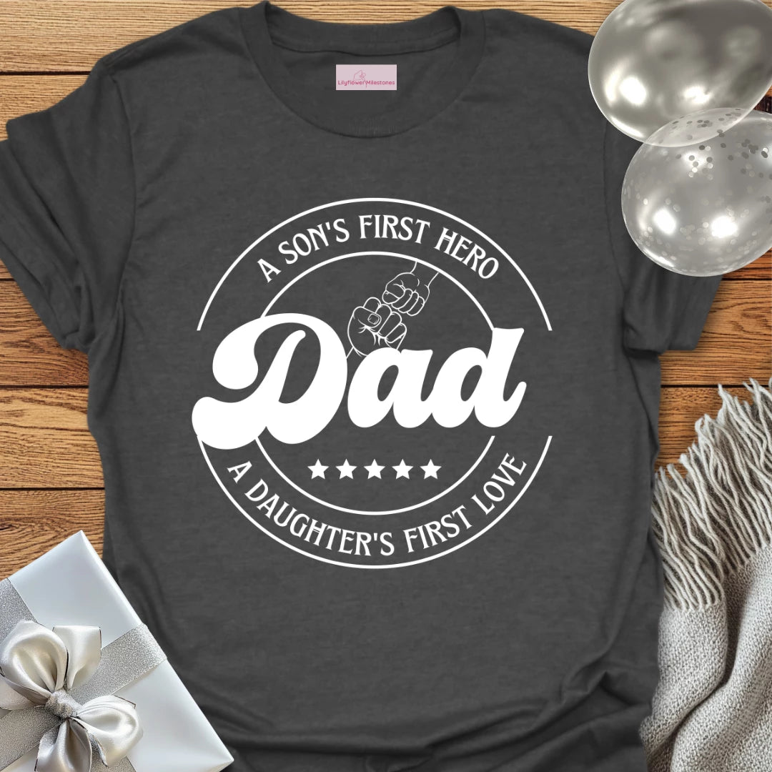 Dad, Son's First Hero, Daughter's First Love T-Shirt