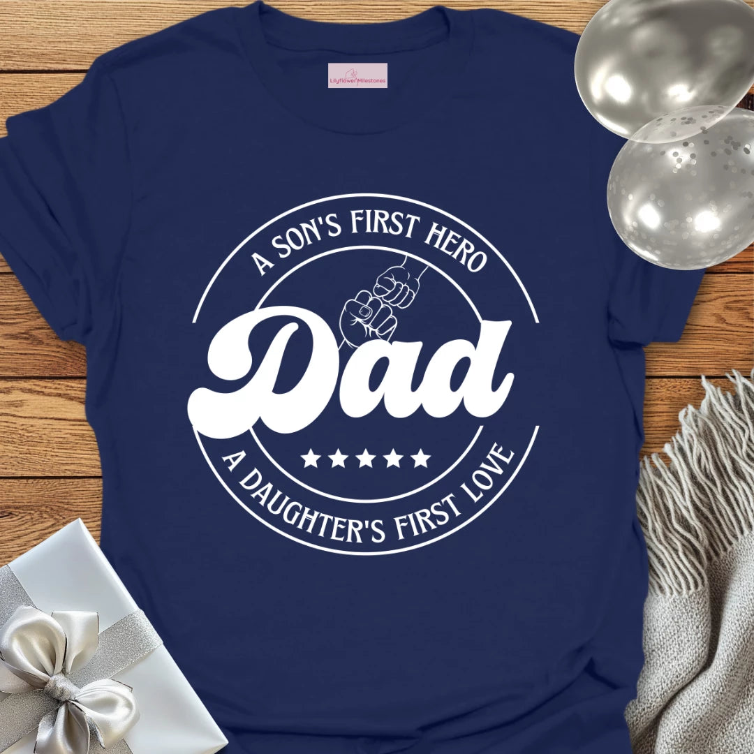 Dad, Son's First Hero, Daughter's First Love T-Shirt