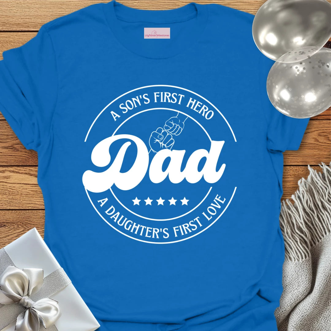 Dad, Son's First Hero, Daughter's First Love T-Shirt