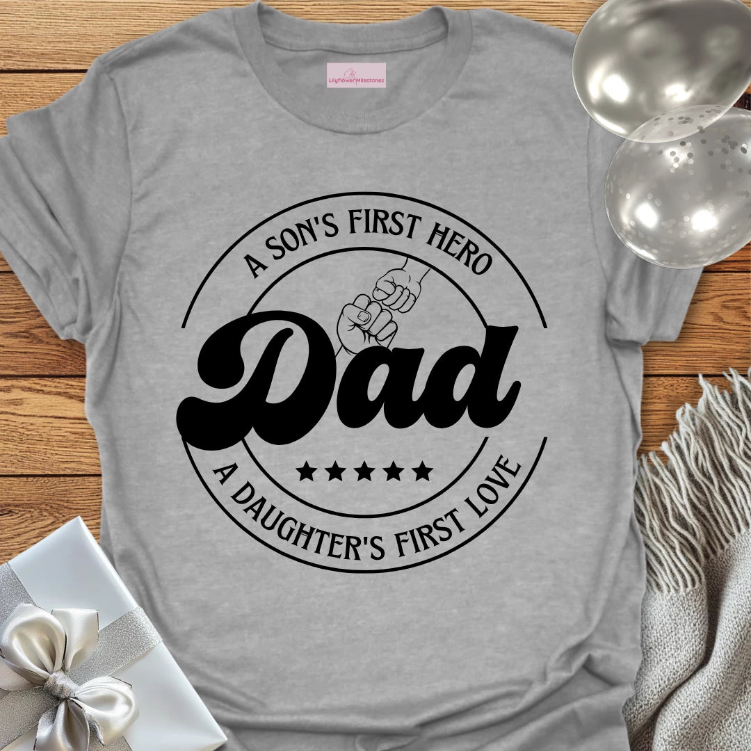 Dad, Son's First Hero, Daughter's First Love T-Shirt