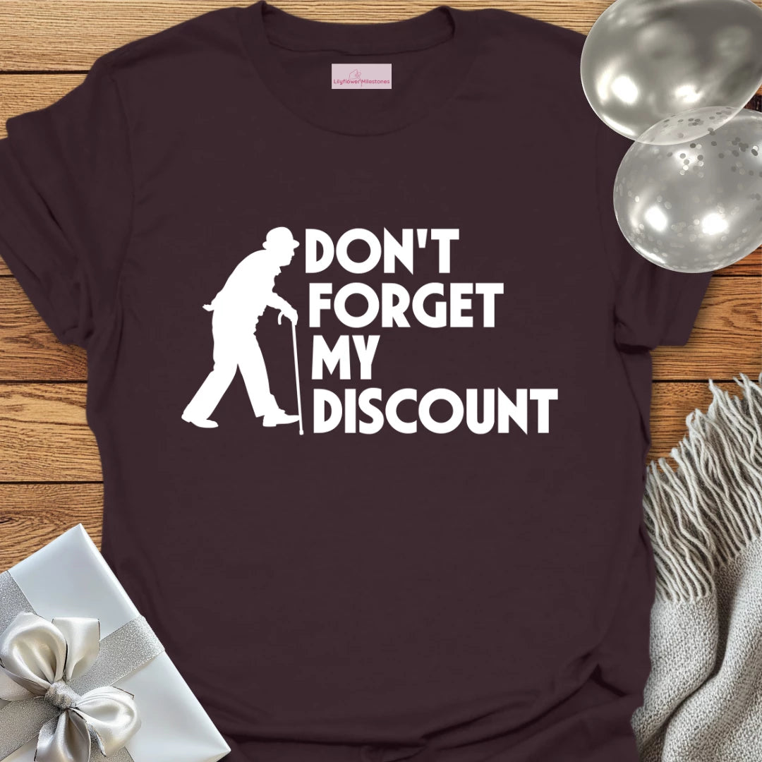 Don't Forget My Discount - Retirement T-Shirt
