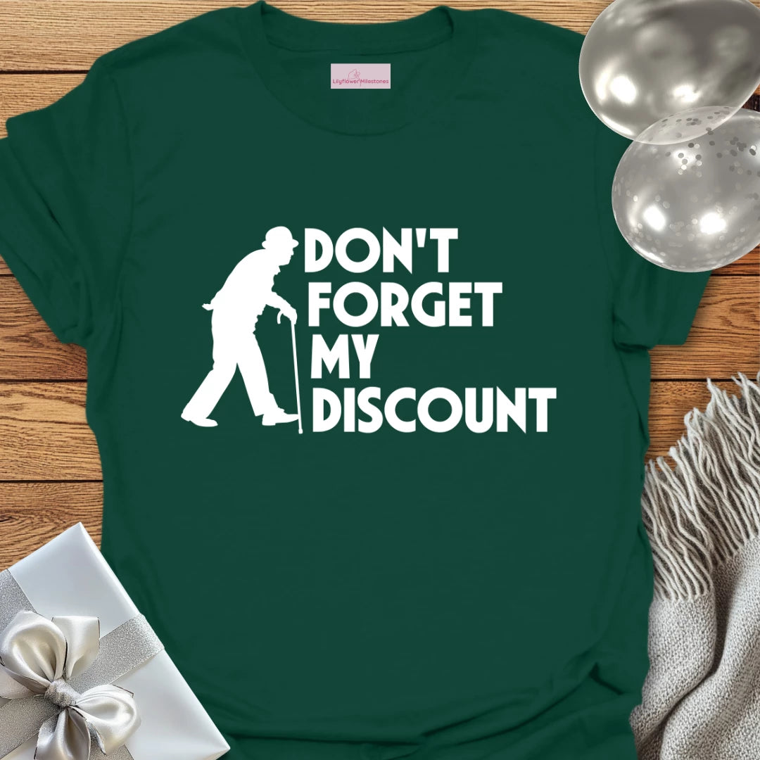 Don't Forget My Discount - Retirement T-Shirt