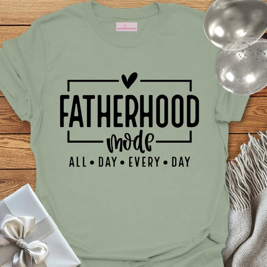 Fatherhood Mode, All Day Everyday T-Shirt