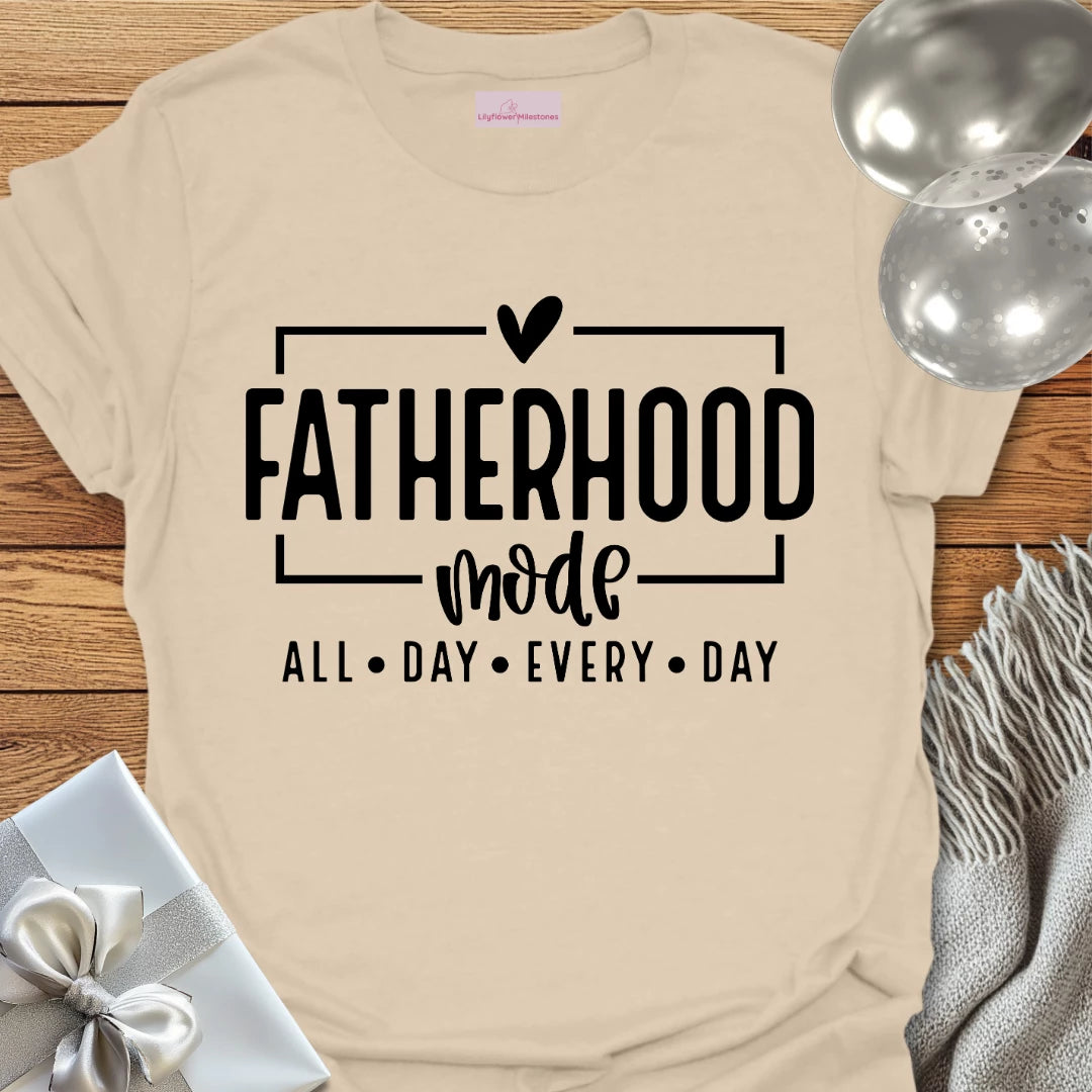 Fatherhood Mode, All Day Everyday T-Shirt