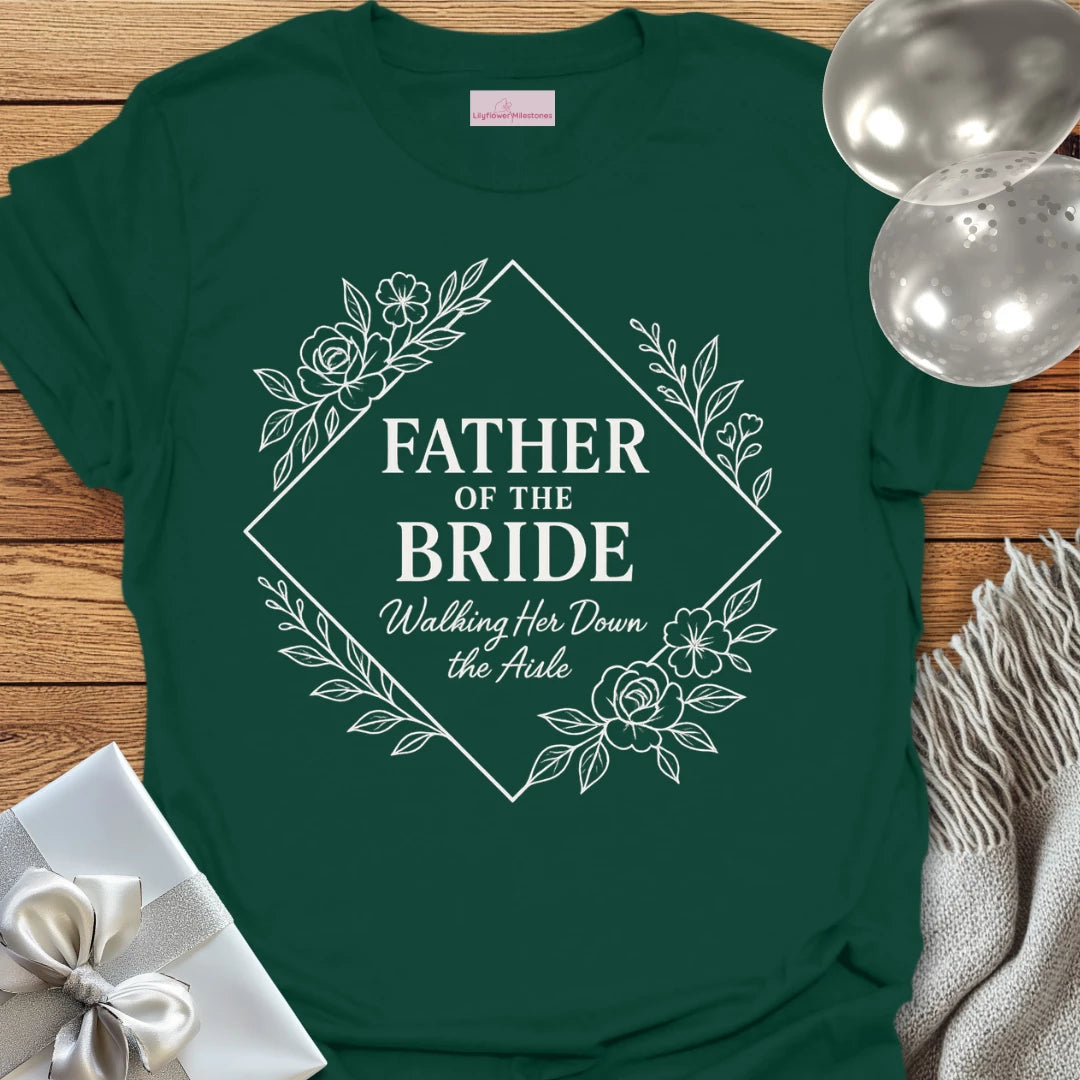 Father of the Bride, Walking her Down the Aisle Wedding T-Shirt