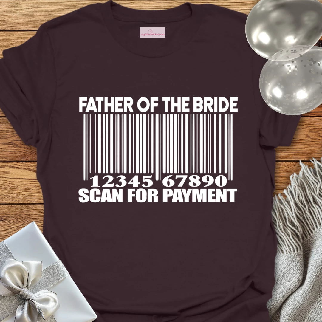 Father of the Bride, Scan for Payment T-Shirt