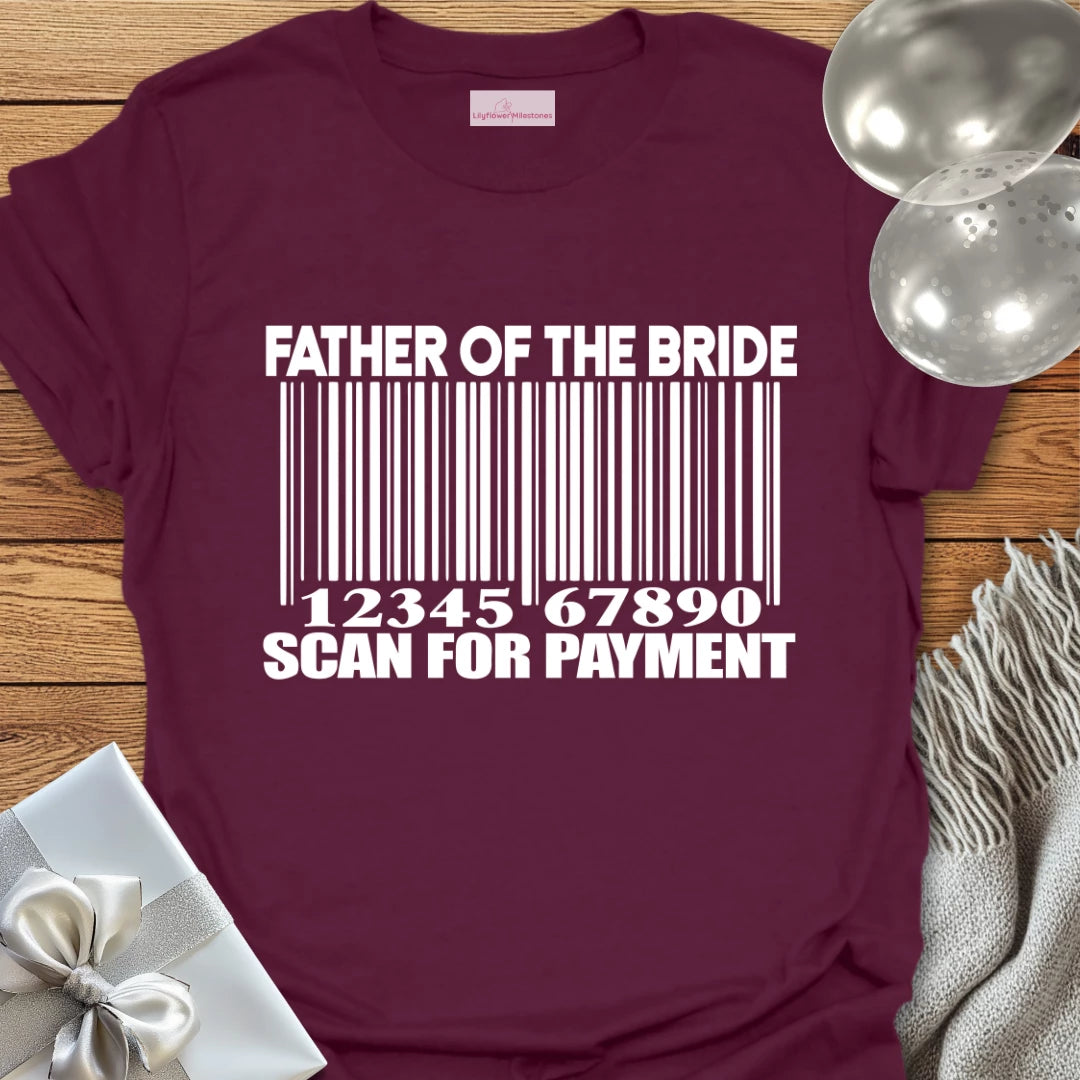 Father of the Bride, Scan for Payment T-Shirt