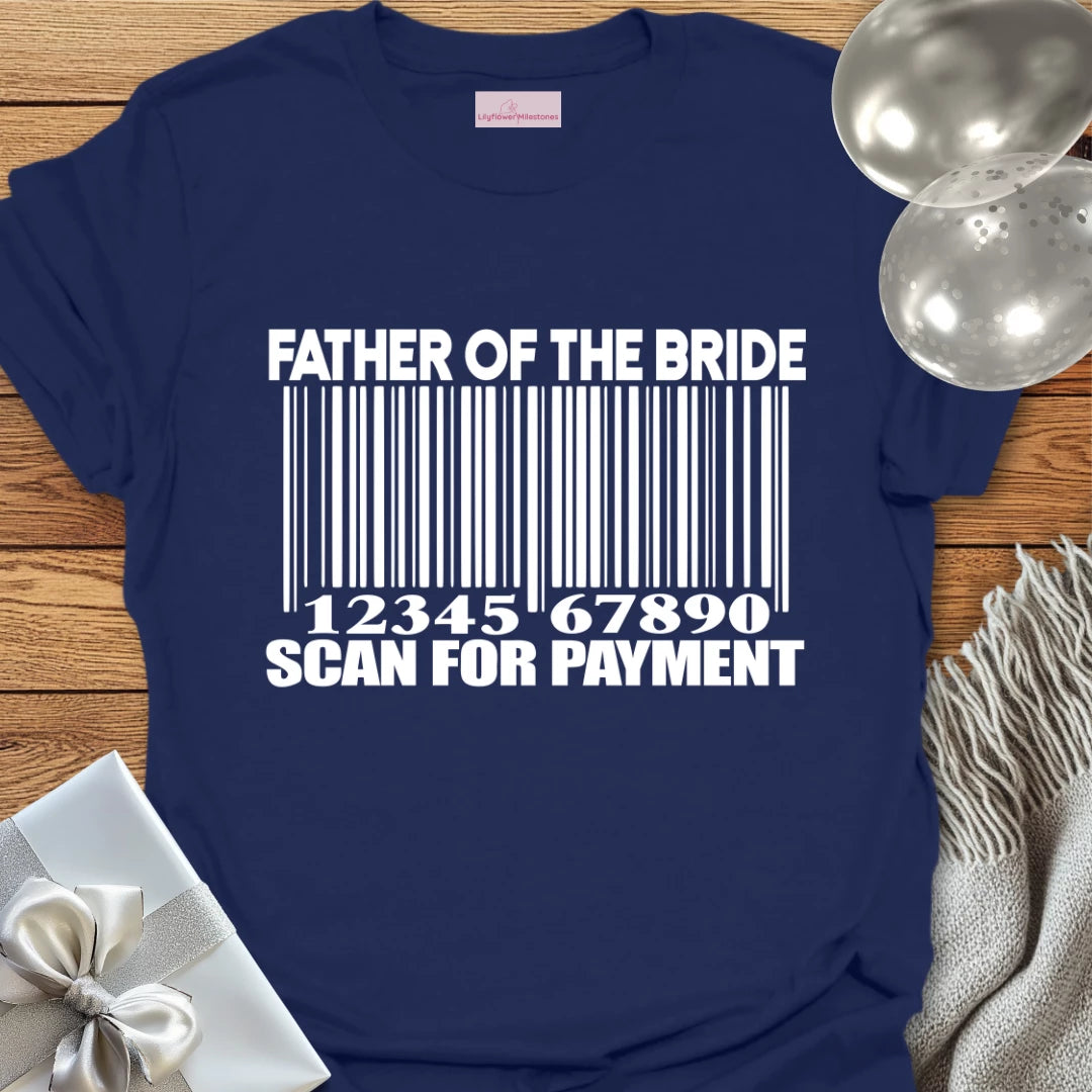 Father of the Bride, Scan for Payment T-Shirt