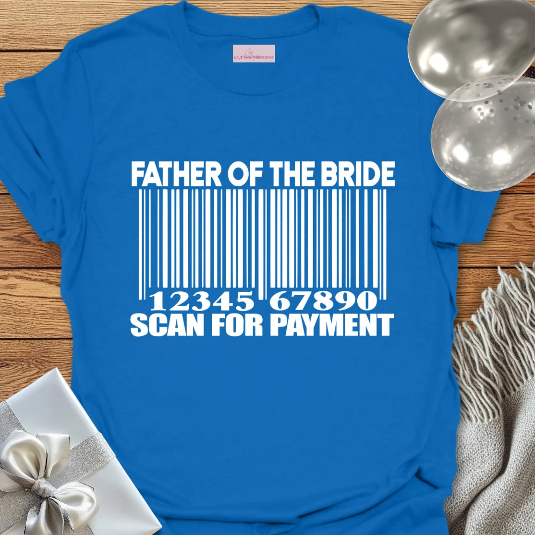 Father of the Bride, Scan for Payment T-Shirt