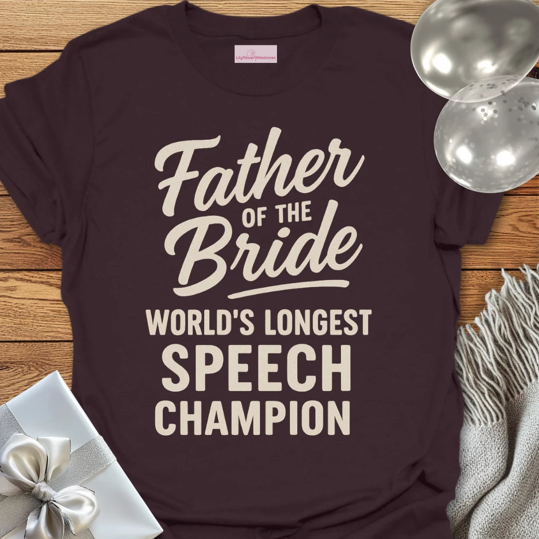 Father of the Bride, World's Longest Speech Champion T-Shirt