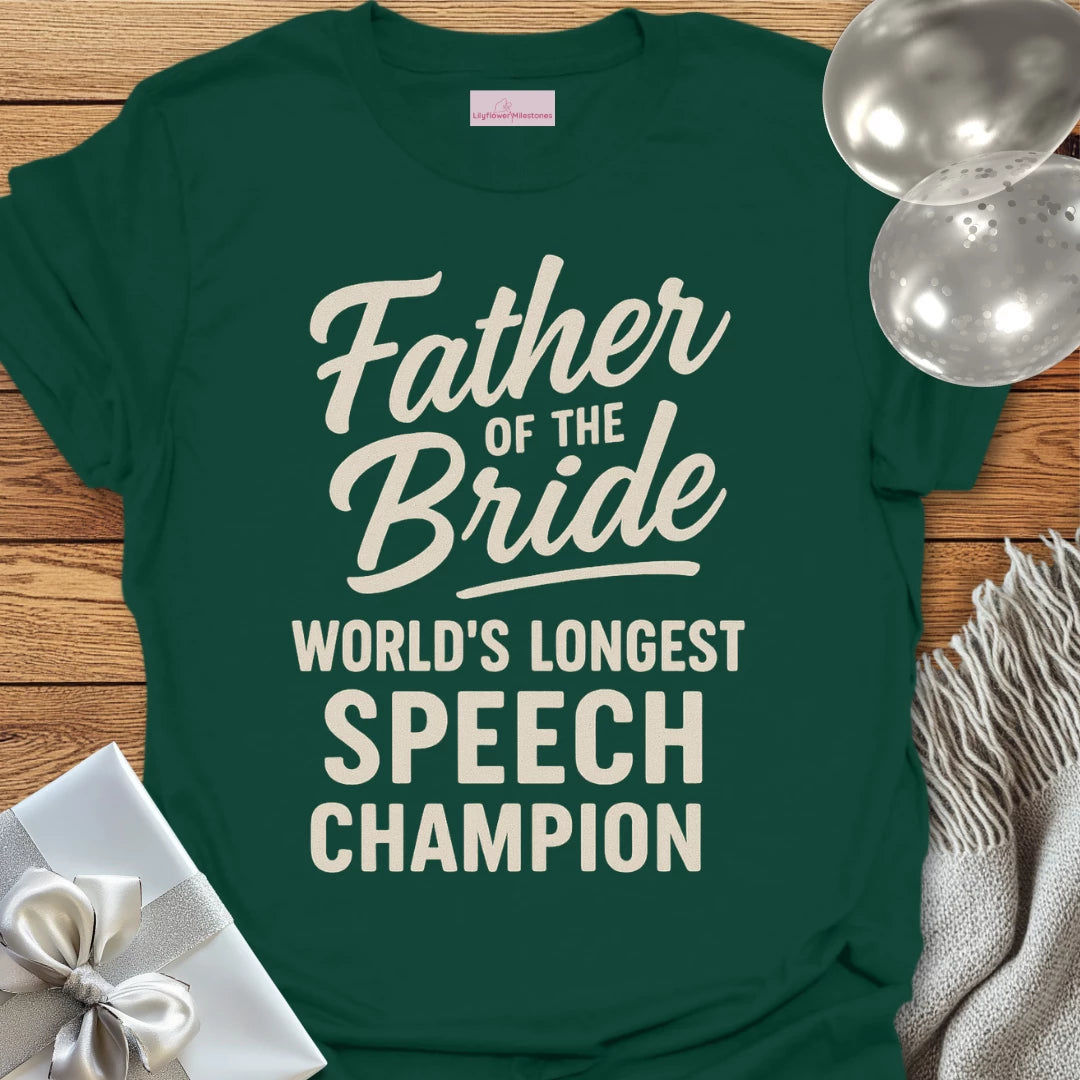 Father of the Bride, World's Longest Speech Champion T-Shirt