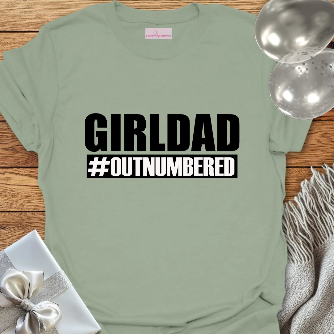 Girl Dad #Outnumbered - Parenting T-Shirt